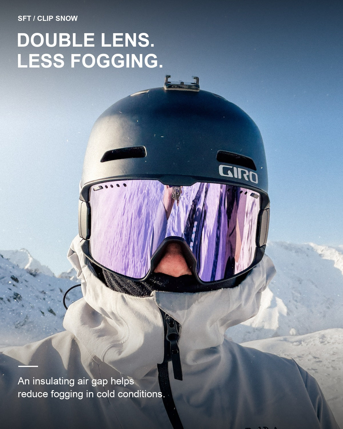 DOUBLE LENS. LESS FOGGING. An insulating air gap helps reduce fogging in cold conditions.